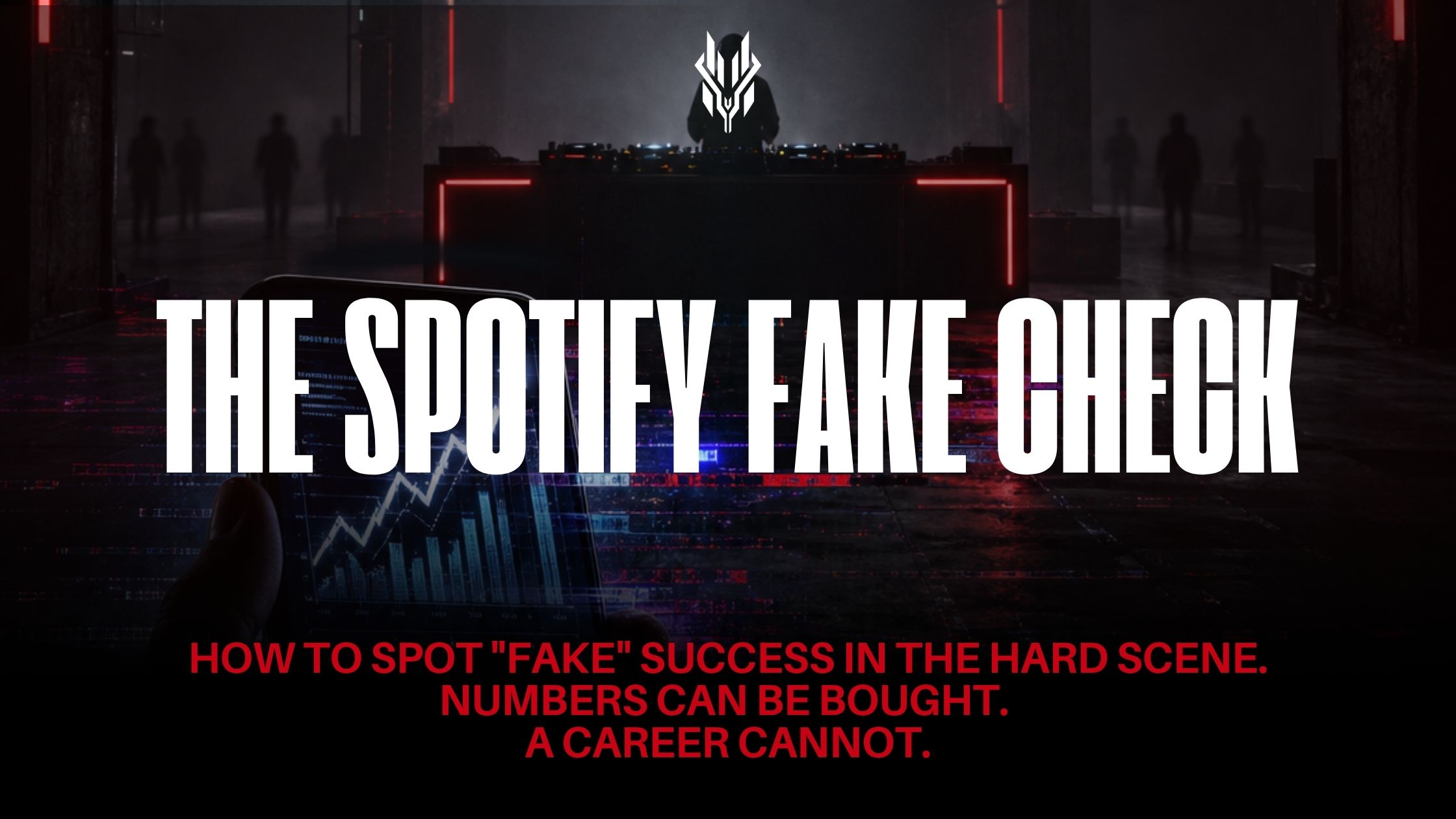 The Spotify Fake Check: How to Spot Fake Success in the Hard Scene